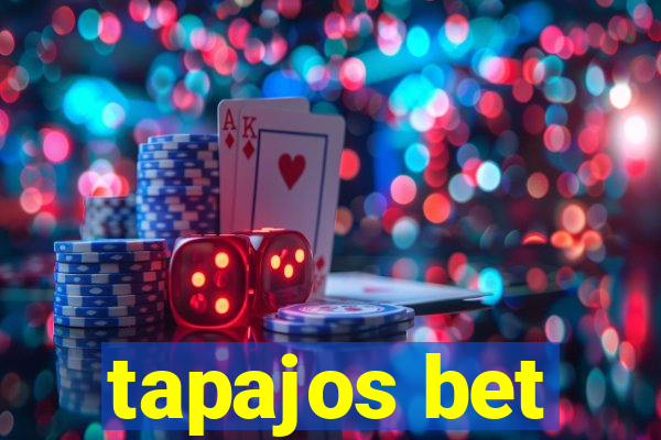 tapajos bet